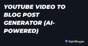 Youtube to Blog Post Ai